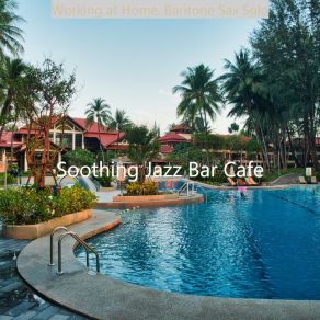 Download track Simple Baritone Sax Solo - Background For Dreaming Of Travels Soothing Jazz Bar Cafe