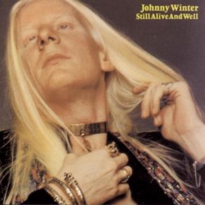 Download track Still Alive And Well Johnny Winter