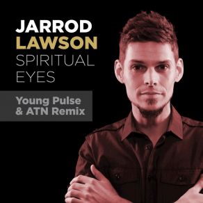 Download track Spiritual Eyes (Young Pulse & ATN Remix) Jarrod LawsonYoung Pulse