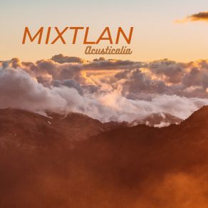 Download track Mixtlan Acusticalia