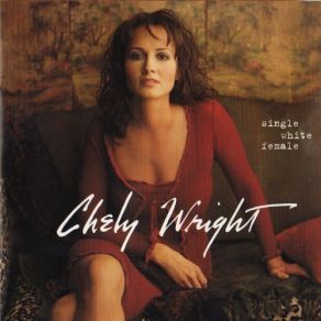 Download track Single White Female Chely Wright