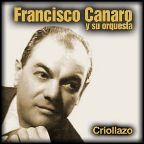 Download track Cuando Llora El Corazón (Charlo) Francisco Canaro, Su OrquestaCharlo