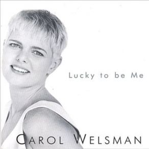 Download track I Got Rhythm Carol Welsman