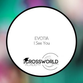 Download track I See You (Extended Mix) Evotia