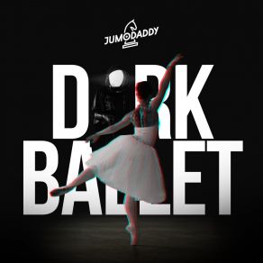 Download track Dark Ballet JumoDaddy