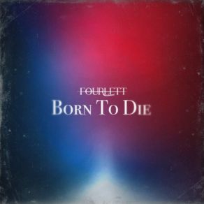 Download track We Die Young Fourlett