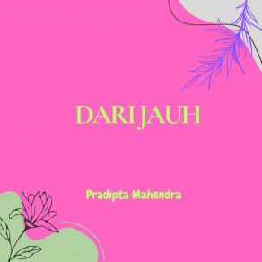 Download track Dari Jauh Pradipta Mahendra