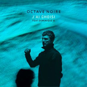 Download track J'ai Choisi' Octave Noire