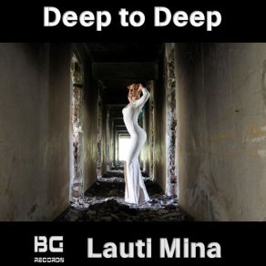 Download track Deep To Deep Lauti Mina