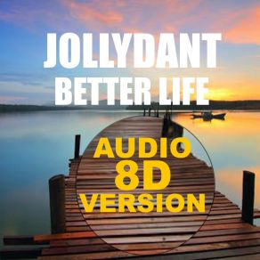 Download track Better Life (8D Audio) Jollydant8D Audio