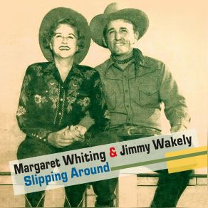 Download track I'll Never Slip Around Again Margaret Whiting, Jimmy Wakely