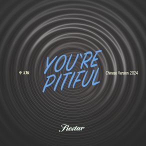 Download track You're Pitiful (2024中文版, 伴奏) Fiestar