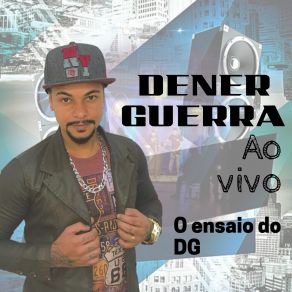 Download track Vem De Ré (Ao Vivo) DENER GUERRA O PLAYBOY DO PISEIRO