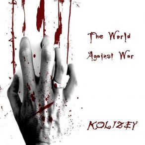 Download track The World Against War Kolizey