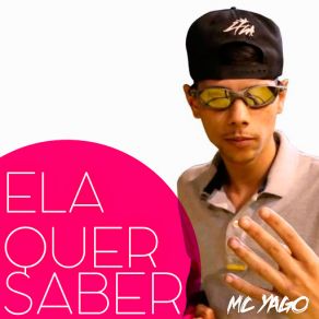 Download track Ela Quer Saber Mc Yago