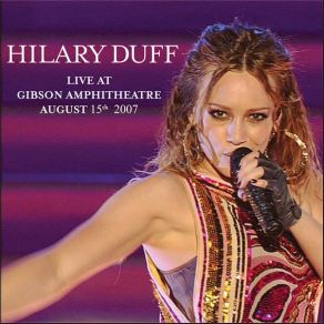 Download track Beat Of My Heart (Live At Gibson Amphitheatre) Hilary Duff