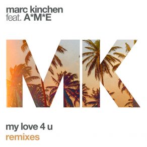 Download track My Love 4 U (MK + KC Lights Remix) MKA. M. E