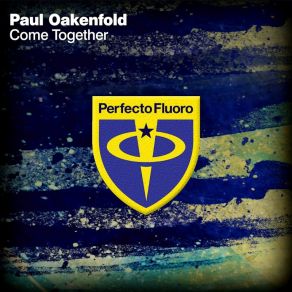 Download track Come Together (Radio Edit) Paul Oakenfold