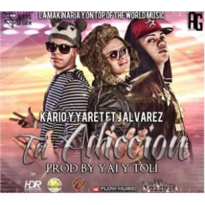 Download track Tu Adiccion Kario, Jesus Álvarez, Yaret