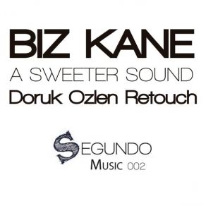 Download track A Sweeter Sound (Doruk Ozlen Retouch) Biz Kane