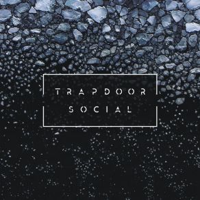 Download track Great Lake Trapdoor Social