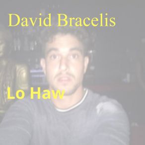 Download track Lo Haw (Demo) David Bracelis