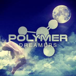 Download track Dreamers Polymer