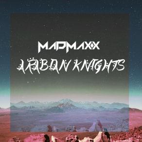 Download track Arabian Knights (Extended Mix) Mad Maxx