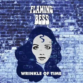 Download track Wrinkle Of Time Flaming Bess