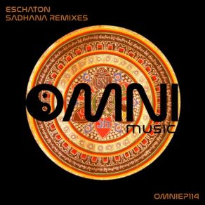 Download track Sadhana (Foci's Left Dredge All Wired Up & Ready To Go Remix) ESCHATON