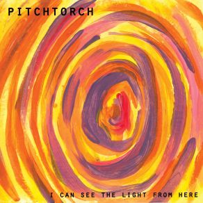 Download track I Can See The Light From Here Pitchtorch