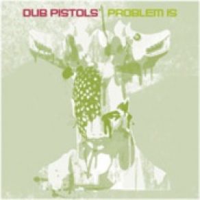 Download track Problem Is (Jon Carter Mix) The Dub Pistols