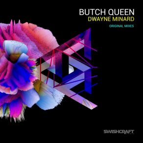 Download track Butch Queen (Extended Version) Dwayne Minard