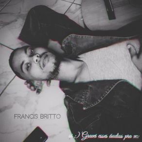 Download track Não Amou Francis Britto