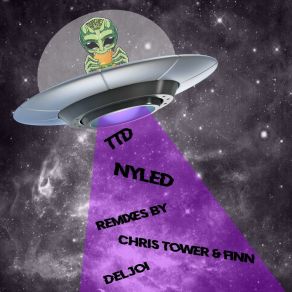 Download track Nyled (Chris Tower & Finn Remix) TTD