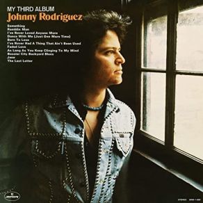 Download track I've Never Loved Anyone More Johnny Rodriguez