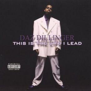 Download track This Is The Life I Lead Daz Dillinger