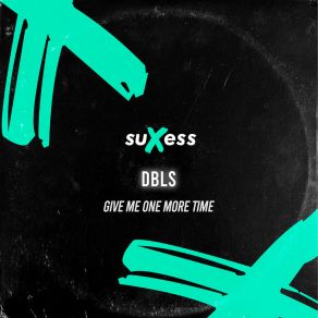 Download track Give Me One More Time (Extended Mix) Dbls