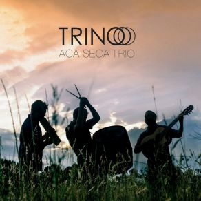 Download track La Cigüeña Aca Seca Trio