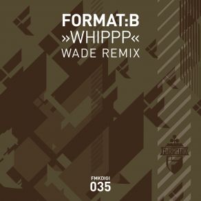 Download track Whippp (Wade Remix) Format: B