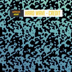 Download track Credit Hard Wave