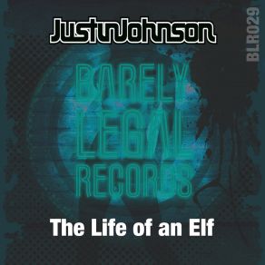 Download track The Life Of An Elf DJ Justin Johnson