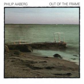 Download track Out Of The Frame Philip Aaberg