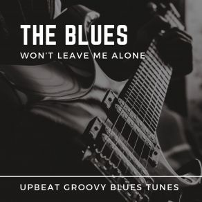 Download track The Blues Won't Leave Me Alone Invisible Eddie