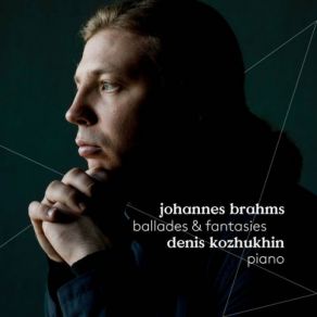 Download track Fantasies, Op. 116 No. 4. Intermezzo In E Major Denis Kozhukhin