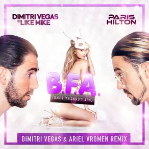 Download track Best Friend's Ass (Dimitri Vegas & Ariel Vromen Radio Remix) Paris HiltonDimitri Vegas