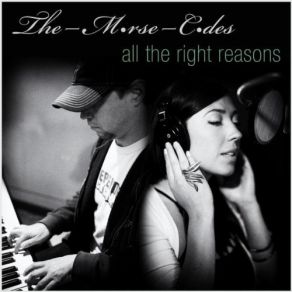 Download track All The Right Reasons The Morse - Codes