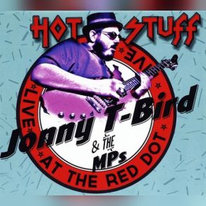 Download track Hot Stuff Jonny T-Bird, The MPs