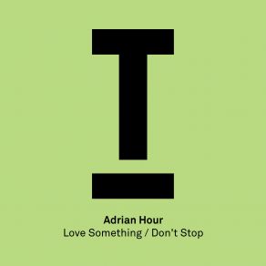 Download track Don't Stop (Original Mix) Adrian Hour