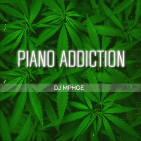 Download track Piano Addiction Intro DJ MPHOE